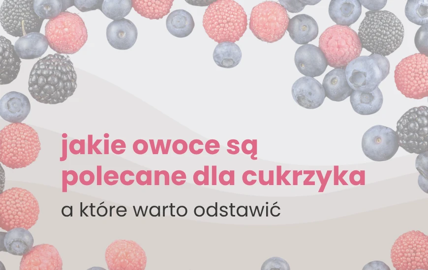 jakie_owoce_polecane_dla_cukrzyka_nutrego