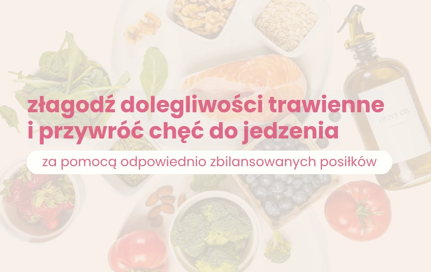  zlagodz_dolegliwosci_trawienne_i_przywroc_chec_do_jedzenia_nutrego