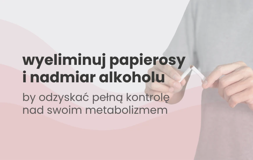  wyeliminuj_papierosy_i_nadmiar_alkoholu_nutrego