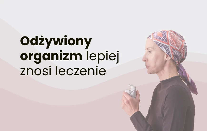  Odzywiony_organizm_lepiej_znosi_leczenie