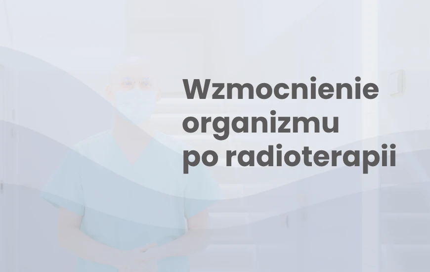 Wzmocnienie_organizmu__po_radioterapii