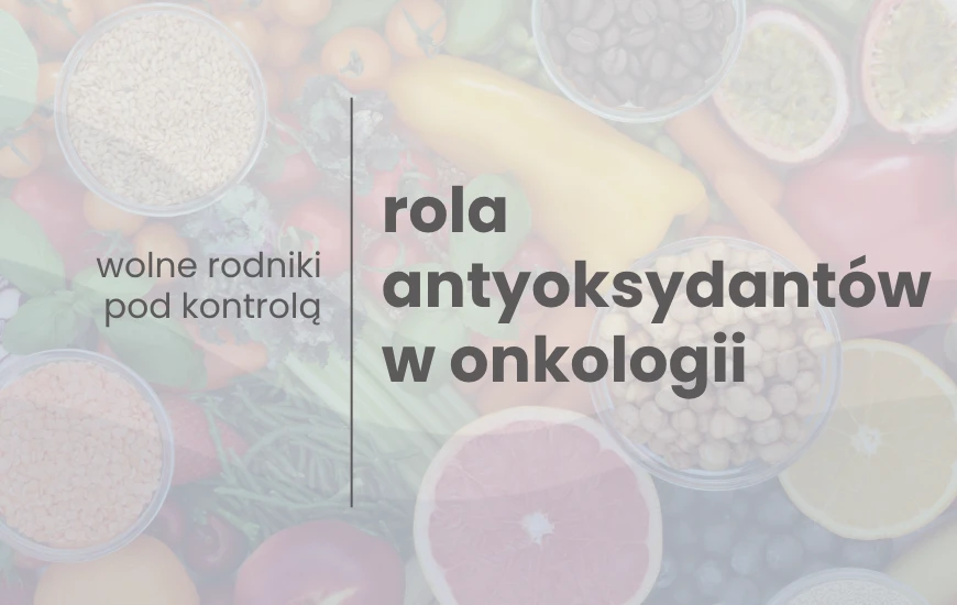  rola_antyoksydantow_w_onkologii