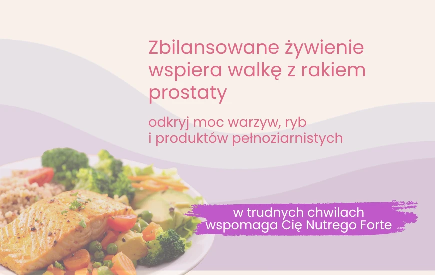  Zbilansowane_zywienie_wspiera_walke_z_rakiem_prostaty1