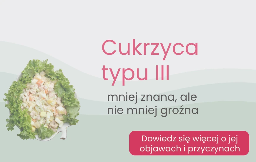 Cukrzyca typu 3 mniej znana ale nie mniej grozna