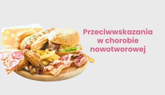 Przeciwwskazania w chorobie nowotworowej